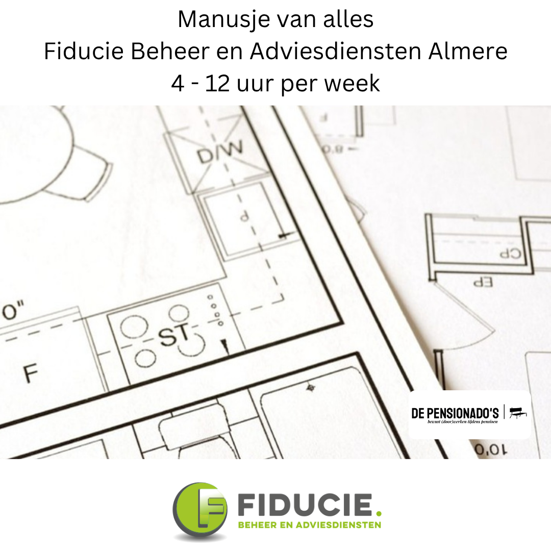 Werkaanbod Manusje van alles bij Fiducie Beheer en Adviesdiensten in Almere, 4 - 12 uur per week